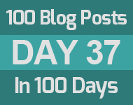 37th day of the epic 100 posts in 100 days challenge