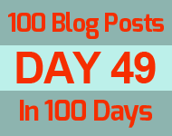 49th day of the epic 100 posts in 100 days challenge