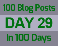 29th day of the epic 100 posts in 100 days challenge
