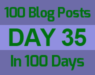 35th day of the epic 100 posts in 100 days challenge