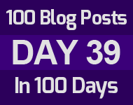 39th day of the epic 100 posts in 100 days challenge