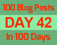 42th day of the epic 100 posts in 100 days challenge