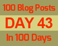 43th day of the epic 100 posts in 100 days challenge