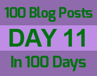 Day 11 100 blogs in 100 days
